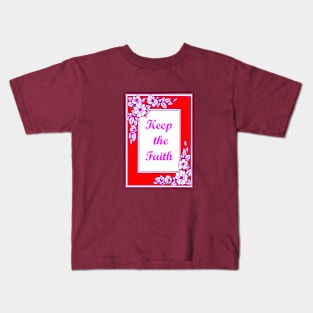 Keep the Faith Kids T-Shirt